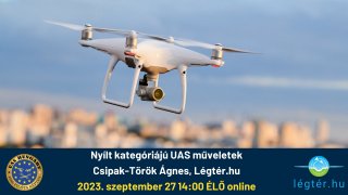 2023.szeptemberi adás Nyílt kategóriájú UAS műveletek - 2023.szeptemberi adás