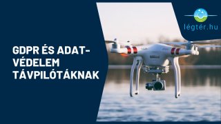 GDPR és adatvédelem távpilótáknak